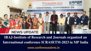IRAJ-Institute of Research and Journals organized an International conference ICRASETM-2023